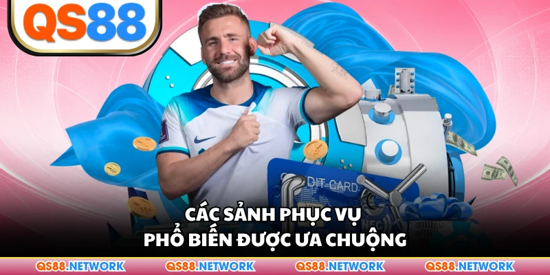Các sảnh phục vụ phổ biến được ưa chuộng