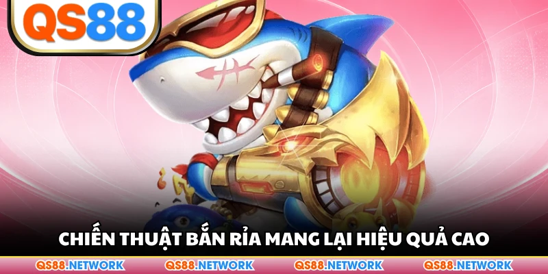 Chiến thuật bắn rỉa mang lại hiệu quả cao