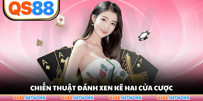 Chiến thuật đánh xen kẽ hai cửa cược