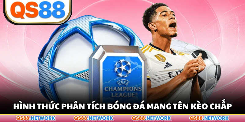 Hình thức phân tích bóng đá mang tên kèo chấp