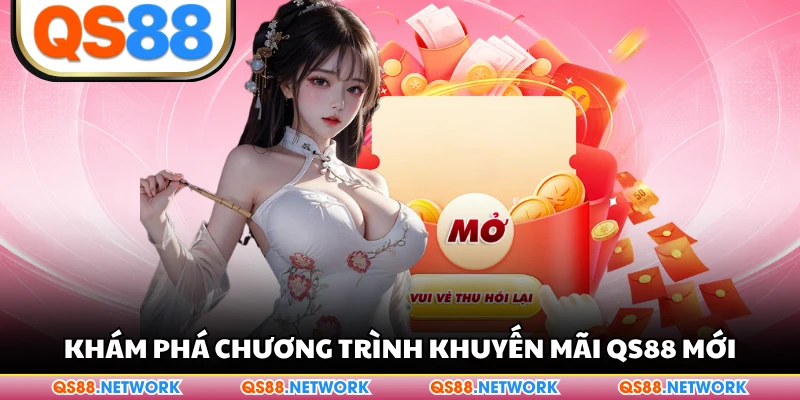 Khám phá chương trình khuyến mãi QS88 mới