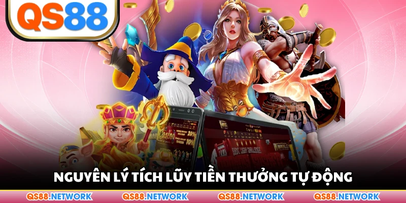 Nguyên lý tích lũy tiền thưởng tự động