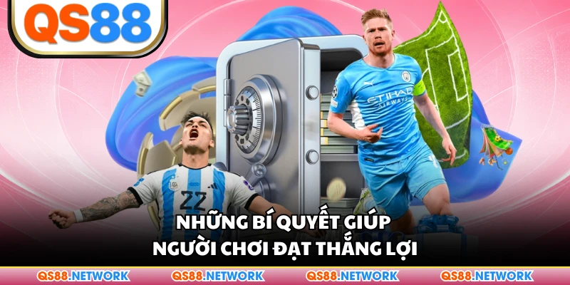 Những bí quyết giúp người chơi đạt thắng lợi