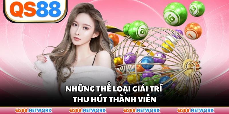 Những thể loại giải trí thu hút thành viên