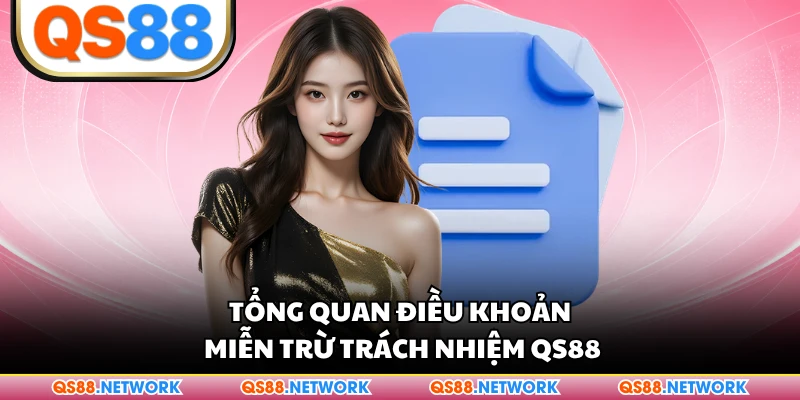Tổng quan điều khoản miễn trừ trách nhiệm QS88